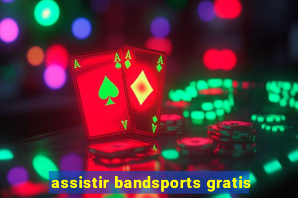 assistir bandsports gratis